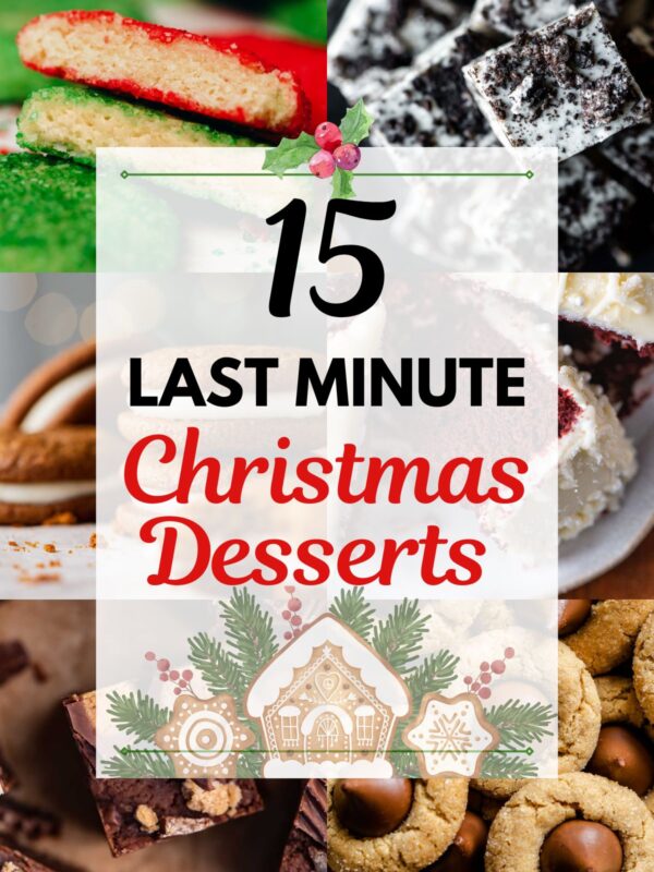 Six images of different desserts with center text that reads 15 last minute Christmas desserts on a faded white background with black and red lettering.